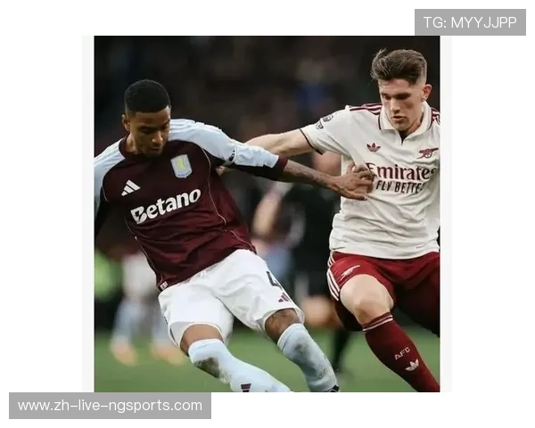 阿森纳鏖战维拉强强对决揭示英超冠军格局新变数